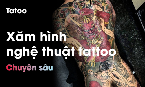 Xăm hình nghệ thuật Tattoo chuyên sâu